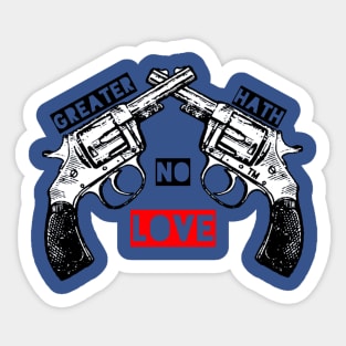 Greater Hath No Love Sticker